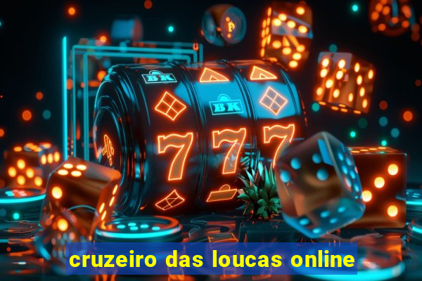 cruzeiro das loucas online